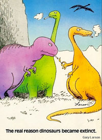 Gary Larson cartoon about the real reason dinosaurs when extinct